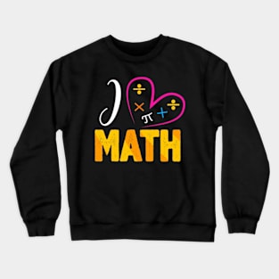 I love Math Crewneck Sweatshirt